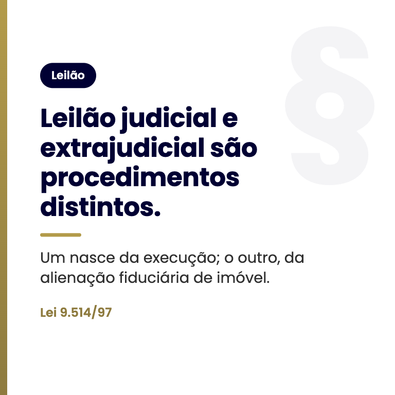 Leilão judicial e extrajudicial são procedimentos distintos. Lei 9.514/97